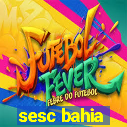 sesc bahia